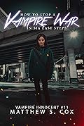How to Stop a Vampire War in Six Easy Steps