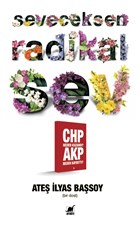 Seveceksen Radikal Sev: CHP Neden Kazandı? AKP Neden Kaybetti?