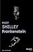 Frankenstein by Mary Wollstonecraft Shelley