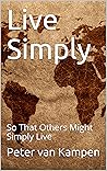Book cover for Live Simply: So That Others Might Simply Live