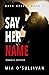 Say Her Name (Dark Hearts, #2)