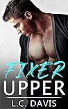 Fixer Upper by L.C.  Davis