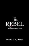 The Rebel (The Princess Trials Book 1.5)