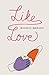 Like Love