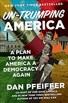 Un-Trumping America: A Plan to Make America a Democracy Again