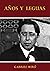 AÑOS Y LEGUAS (Spanish Edition)
