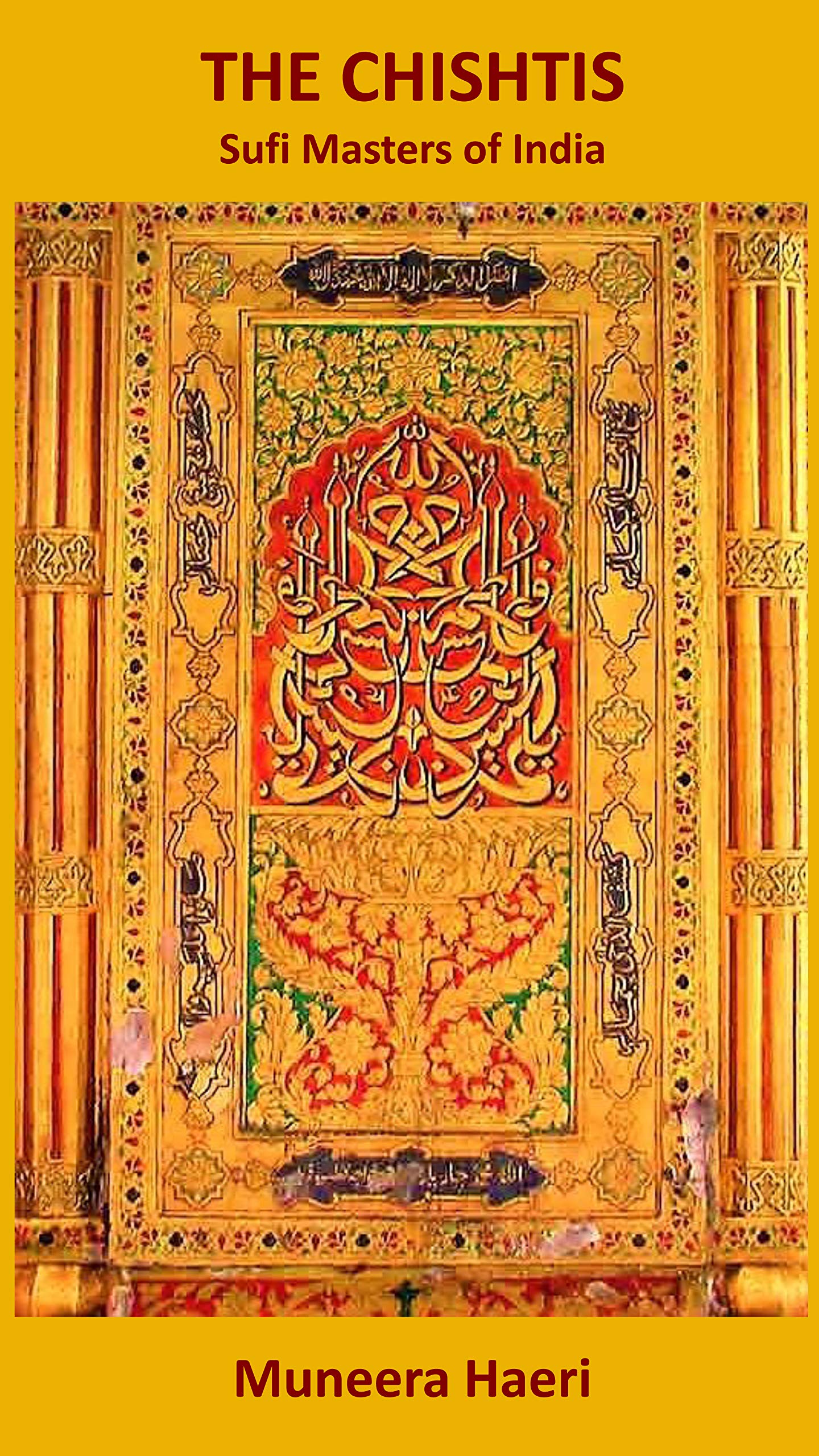 The Chishtis: Sufi Masters of India (Kindle Edition)