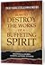 How to Destroy the Works of a Buffeting Spirit by Ted Shuttlesworth