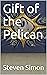 Gift of the Pelican