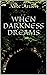 When Darkness Dreams by Jake Jauch
