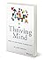 Thriving Mind: How to Cultivate A Good Life