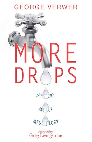 More Drops: Mystery, Mercy, Messiology