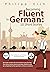 Becoming Fluent in German by Philipp Eich