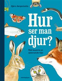 Hur ser man djur? : en upptäckarbok för nyfikna (Hardcover)