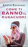 Come ti banno il rubacuori by Kristin Rockaway