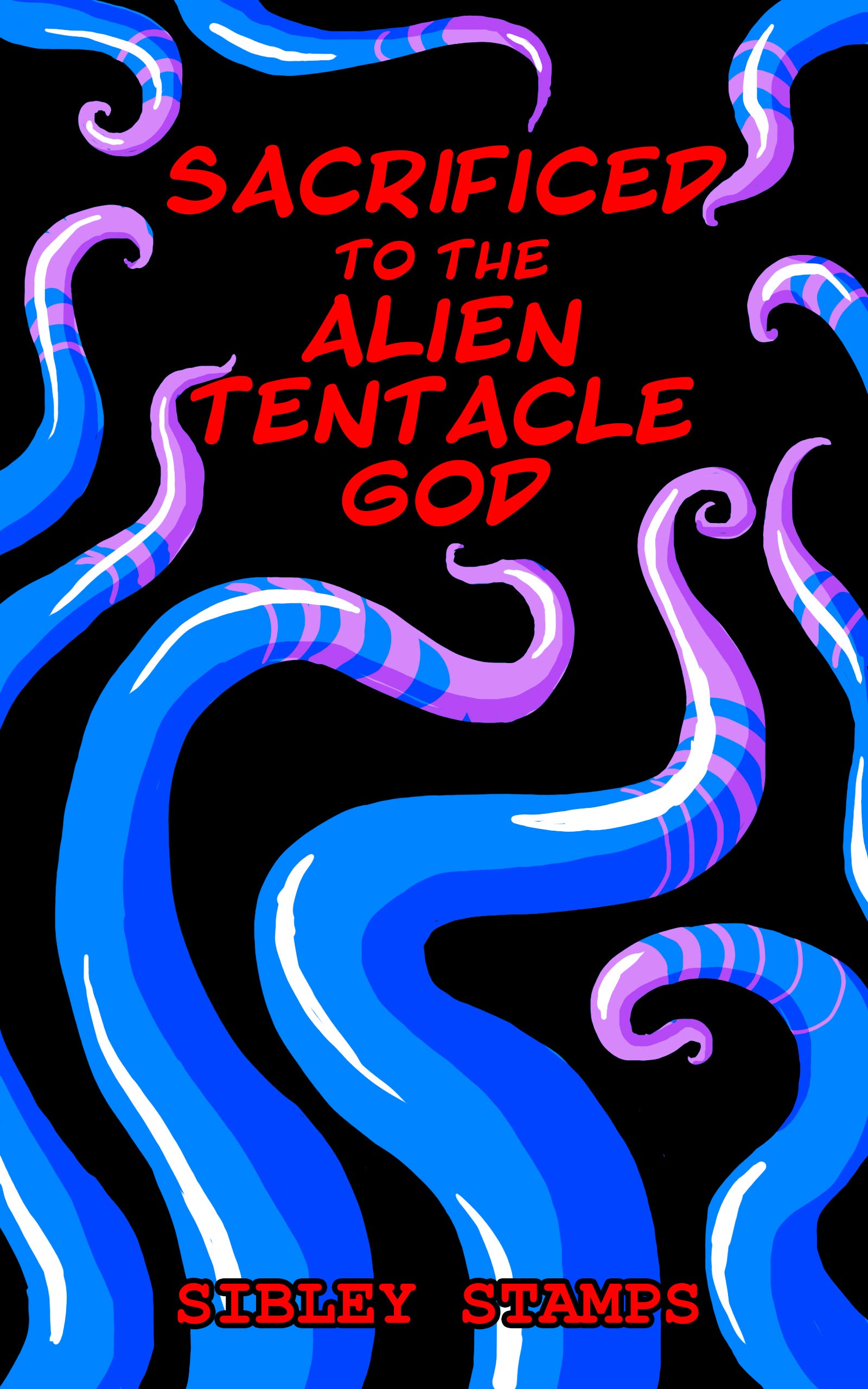 Sacrificed to the Alien Tentacle God: An Instant Pregnancy Egg-laying Sex Short (Kindle Edition)