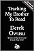 Teaching My Brother to Read by Derek Owusu
