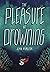 The Pleasure of Drowning by Jean Bürlesk