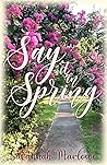 Say It In Spring:...