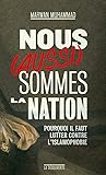 Nous (aussi) sommes la Nation ! [ pourquoi il faut lutter contre l'islamophobie ] (French Edition)