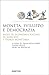Moneta, sviluppo e democrazia by Francesco Forte
