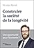 Construire la société de la...