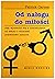 Od nalogu do milosci: Jak wyzwolic sie z uzaleznienia od seksu i odnalezc prawdziwe uczucie (Polish Edition)