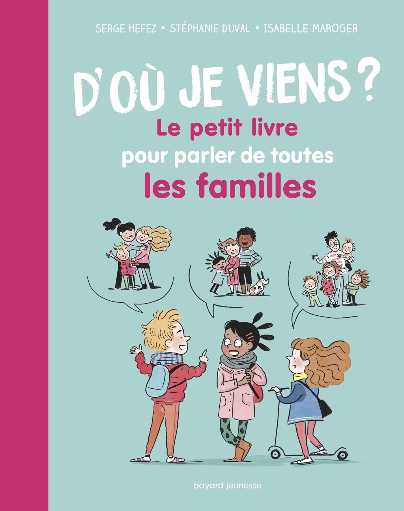 D'où je viens ? Le petit livre pour parler de toutes les familles (French Edition)