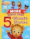 More Daniel Tiger 5-Minute Stories (Daniel Tiger's Neighborhood) More Daniel Tiger 5-Minute Stories (Daniel Tiger's Neighborhood)