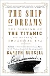 The Ship of Dreams by Gareth Russell