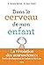 Dans le cerveau de mon enfant  by Michèle Mazeau