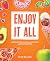 Enjoy It All: Improve Your ...