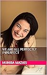 We are all perfec...