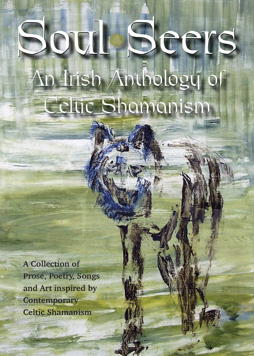 Soul Seers: An Irish Anthology of Celtic Shamanism (Paperback)