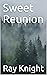 Sweet Reunion by Ray Knight