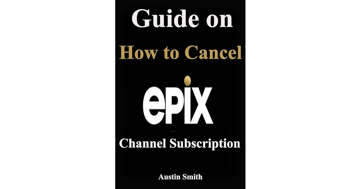 How To Cancel Epix Subscription 2025