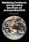 Wandering Continents and Spreading Sea Floors on an Expanding Earth Wandering Continents and Spreading Sea Floors on an Expanding Earth