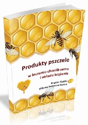 Produkty pszczele w leczeniu chorób serca i układu krążenia (Paperback)