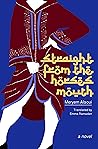 Straight from the Horse's Mouth by Meryem Alaoui