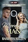 Morning Man by Barbara Kellyn Morning Man by Barbara Kellyn