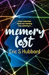 Memory Lost by Eric S. Hubbard