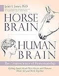Horse Brain, Human Brain: The Neuroscience of Horsemanship