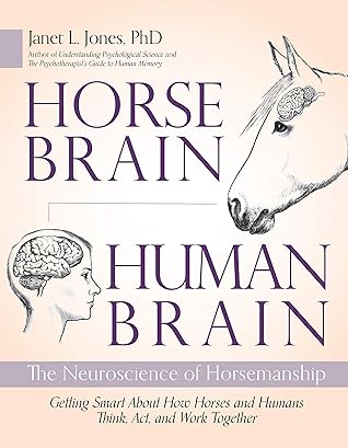Horse Brain, Human Brain: The Neuroscience of Horsemanship