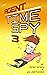 Agent Time Spy 3: A hilarious adventure for children ages 9-12