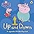 Peppa Pig: Up and Down: An Opposites Lift-the-Flap Book