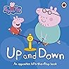 Peppa Pig: Up and Down: An Opposites Lift-the-Flap Book