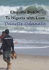 Elegushi Beach: To Nigeria With Love Elegushi Beach: To Nigeria With Love