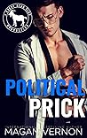 Political Prick by Magan Vernon