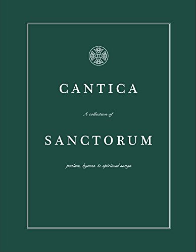Cantica Sanctorum: A Collection of Psalms, Hymns, and Spiritual Songs (Spiral-bound)