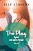 The Play – Spiel mit dem Feuer by Elle Kennedy The Play – Spiel mit dem Feuer by Elle Kennedy